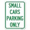 Signmission Small Cars Parking Only Heavy-Gauge Aluminum Rust Proof Parking Sign, 18" x 24", A-1824-22888 A-1824-22888 - alternate 1